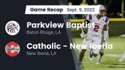 Recap: Parkview Baptist  vs. Catholic  - New Iberia 2022