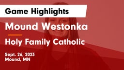 Mound Westonka  vs Holy Family Catholic  Game Highlights - Sept. 26, 2023