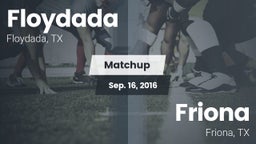 Matchup: Floydada vs. Friona  2016