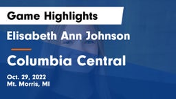 Elisabeth Ann Johnson  vs Columbia Central  Game Highlights - Oct. 29, 2022
