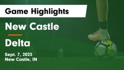 New Castle  vs Delta  Game Highlights - Sept. 7, 2023