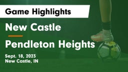 New Castle  vs Pendleton Heights  Game Highlights - Sept. 18, 2023