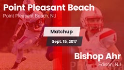 Matchup: Point Pleasant Beach vs. Bishop Ahr  2017