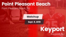 Matchup: Point Pleasant Beach vs. Keyport  2018