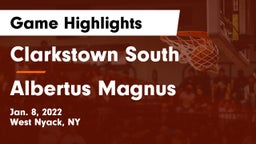 Clarkstown South  vs Albertus Magnus  Game Highlights - Jan. 8, 2022