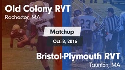Matchup: Old Colony RVT vs. Bristol-Plymouth RVT  2016