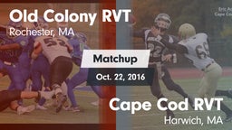 Matchup: Old Colony RVT vs. Cape Cod RVT  2016
