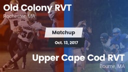 Matchup: Old Colony RVT vs. Upper Cape Cod RVT  2017