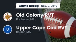 Recap: Old Colony RVT  vs. Upper Cape Cod RVT  2019