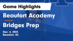 Beaufort Academy vs Bridges Prep Game Highlights - Dec. 4, 2023