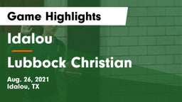 Idalou  vs Lubbock Christian  Game Highlights - Aug. 26, 2021