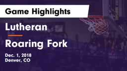 Lutheran  vs Roaring Fork  Game Highlights - Dec. 1, 2018