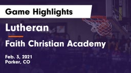 Lutheran  vs Faith Christian Academy Game Highlights - Feb. 3, 2021