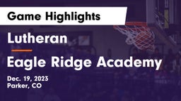 Lutheran  vs Eagle Ridge Academy Game Highlights - Dec. 19, 2023