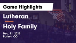 Lutheran  vs Holy Family  Game Highlights - Dec. 21, 2023