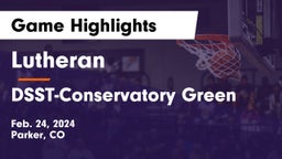 Lutheran  vs DSST-Conservatory Green Game Highlights - Feb. 24, 2024