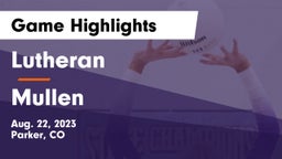 Lutheran  vs Mullen  Game Highlights - Aug. 22, 2023