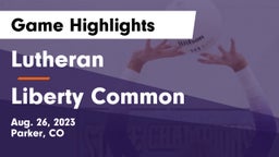 Lutheran  vs Liberty Common  Game Highlights - Aug. 26, 2023