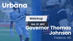 Matchup: Urbana vs. Governor Thomas Johnson  2017