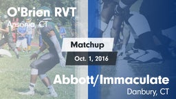Matchup: O'Brien RVT vs. Abbott/Immaculate 2016