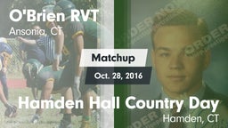 Matchup: O'Brien RVT vs. Hamden Hall Country Day  2016