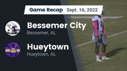 Recap: Bessemer City  vs. Hueytown  2022