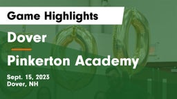 Dover  vs Pinkerton Academy Game Highlights - Sept. 15, 2023