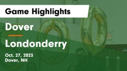 Dover  vs Londonderry  Game Highlights - Oct. 27, 2023