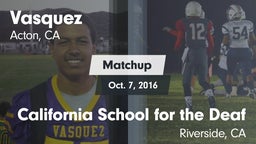 Matchup: Vasquez vs. California School for the Deaf  2016