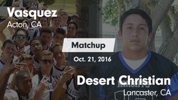Matchup: Vasquez vs. Desert Christian  2016