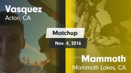 Matchup: Vasquez vs. Mammoth  2016