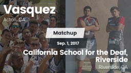 Matchup: Vasquez vs. California School for the Deaf, Riverside 2017