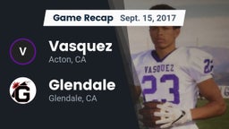 Recap: Vasquez  vs. Glendale  2017