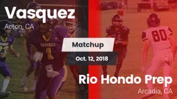 Matchup: Vasquez vs. Rio Hondo Prep  2018