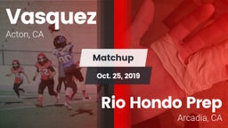 Matchup: Vasquez vs. Rio Hondo Prep  2019