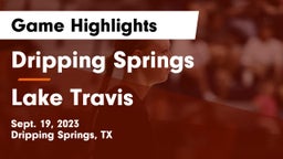 Dripping Springs  vs Lake Travis Game Highlights - Sept. 19, 2023
