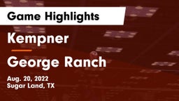 Kempner  vs George Ranch  Game Highlights - Aug. 20, 2022