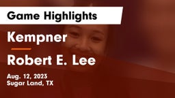 Kempner  vs Robert E. Lee  Game Highlights - Aug. 12, 2023