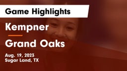 Kempner  vs Grand Oaks  Game Highlights - Aug. 19, 2023
