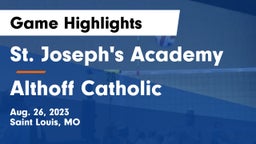 St. Joseph's Academy vs Althoff Catholic  Game Highlights - Aug. 26, 2023