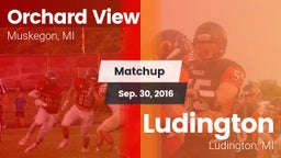 Matchup: Orchard View vs. Ludington  2016
