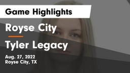 Royse City  vs Tyler Legacy  Game Highlights - Aug. 27, 2022