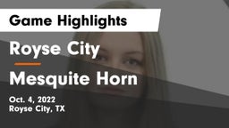 Royse City  vs Mesquite Horn  Game Highlights - Oct. 4, 2022