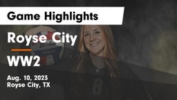 Royse City  vs WW2 Game Highlights - Aug. 10, 2023