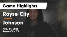 Royse City  vs Johnson  Game Highlights - Aug. 11, 2023