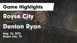 Royse City  vs Denton Ryan  Game Highlights - Aug. 26, 2023