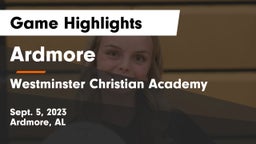 Ardmore  vs Westminster Christian Academy Game Highlights - Sept. 5, 2023