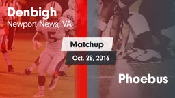 Matchup: Denbigh vs. Phoebus 2016