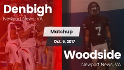 Matchup: Denbigh  vs. Woodside  2017