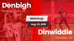 Matchup: Denbigh  vs. Dinwiddie  2018